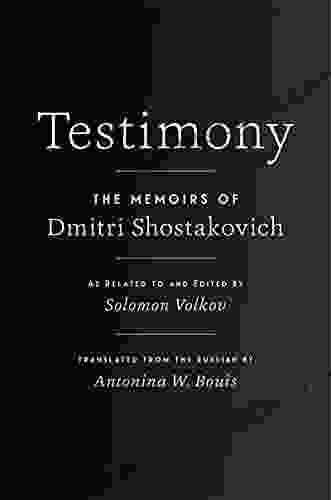 Testimony: The Memoirs Of Dmitri Shostakovich