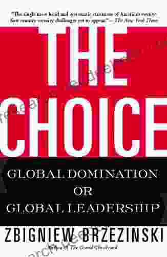 The Choice: Global Domination Or Global Leadership