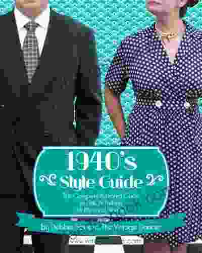 1940s Style Guide: The Complete Illustrated Guide To 1940s Fashion For Men And Women