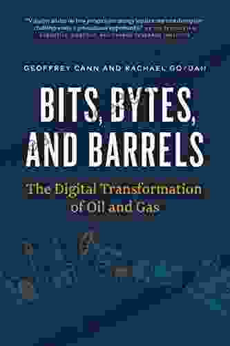 Bits Bytes And Barrels: The Digital Transformation Of Oil And Gas