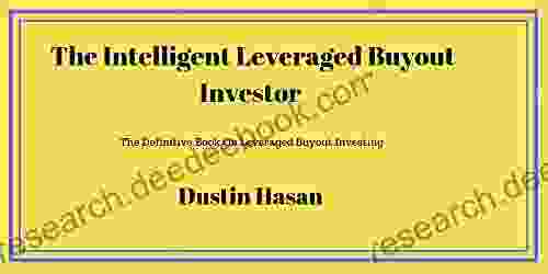 The Intelligent Leveraged Buyout Investor: The Definitive On Leveraged Buyout Investing