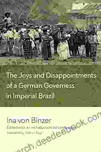 The Joys And Disappointments Of A German Governess In Imperial Brazil
