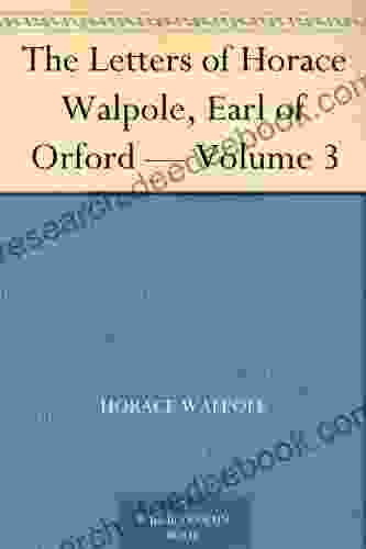 The Letters Of Horace Walpole Earl Of Orford Volume 3
