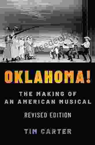 Oklahoma : The Making Of An American Musical Revised And Expanded Edition (Broadway Legacies)