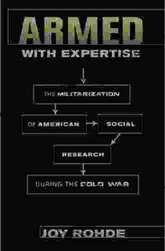 Armed With Expertise: The Militarization Of American Social Research During The Cold War (American Institutions And Society)