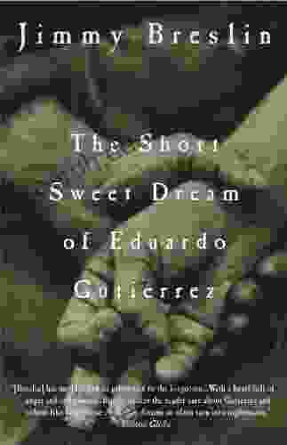 The Short Sweet Dream Of Eduardo Gutierrez