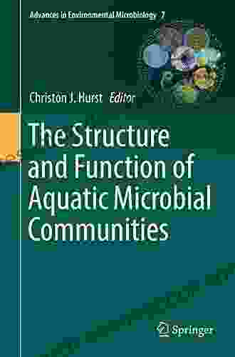 The Structure And Function Of Aquatic Microbial Communities (Advances In Environmental Microbiology 7)
