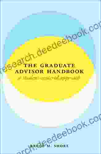 The Graduate Advisor Handbook: A Student Centered Approach (Chicago Guides To Academic Life)