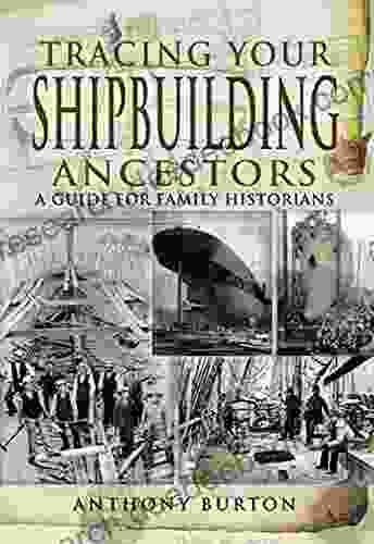 Tracing Your Shipbuilding Ancestors: A Guide For Family Historians (Tracing Your Ancestors)