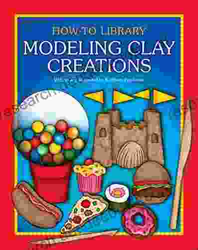 Modeling Clay Creations (How To Library)