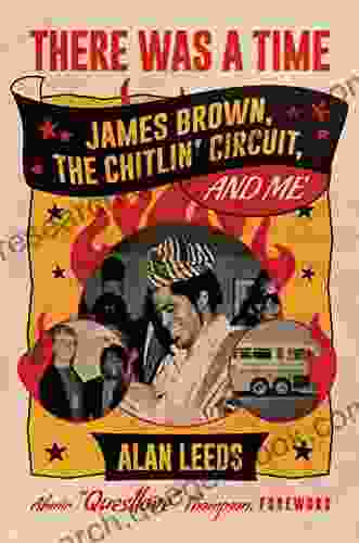 There Was A Time: James Brown The Chitlin Circuit And Me
