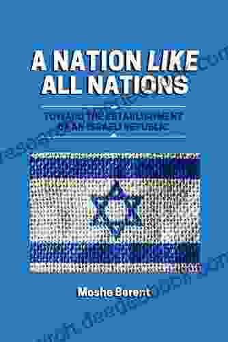A Nation Like All Nations: Towards The Establishment Of An Israeli Republic