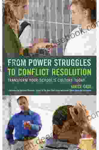 From Power Struggles To Conflict Resolution: Transform Your School S Culture Today