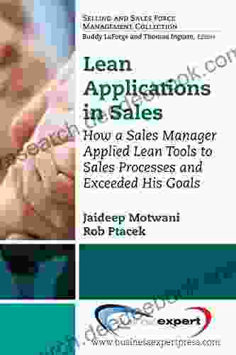 Lean Applications In Sales: How A Sales Manager Applied Lean Tools To Sales Processes And Exceeded His Goals