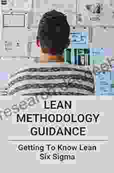 Lean Methodology Guidance: Getting To Know Lean Six Sigma: Lean Methodology Principles