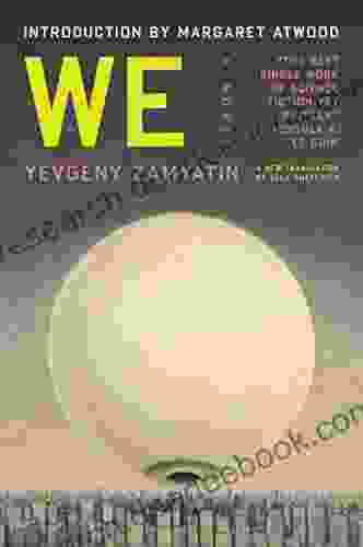We: A Novel Yevgeny Zamyatin