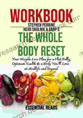 Workbook For Author S The Whole Body Reset Your Weight Loss Plan For A Flat Belly Optimum Health A Body You Ll Love At Midlife And Beyond